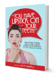 "You Have Lipstick on Your Teeth" edited by Leslie Marinelli